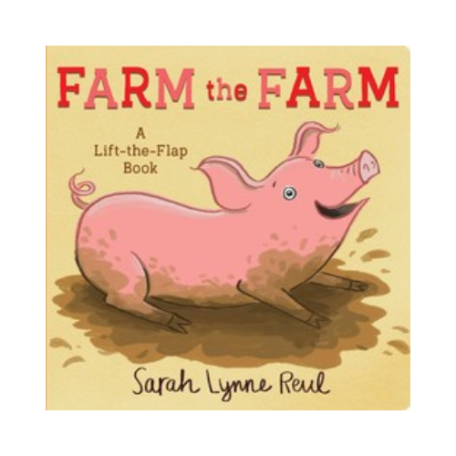 Farm the Farm A Lift the Flap Book